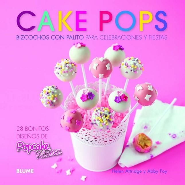 CAKE POPS. BIZCOCHOS CON PALITO PARA CELEBRACIONES Y FIESTAS | 9788415317234 | ATTRIDGE, HELEN/FOY, ABBY