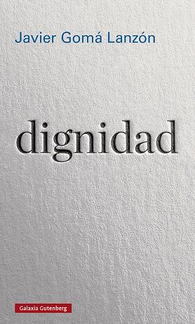 DIGNIDAD | 9788417971090 | GOMÁ, JAVIER