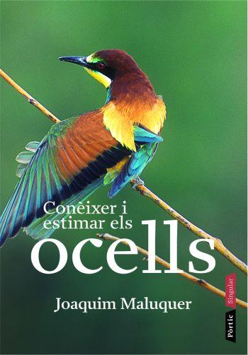 CONEIXER I ESTIMAR ELS OCELLS (SINGULAR) | 9788498090536 | MALUQUER I SOSTRES, JOAQUIM