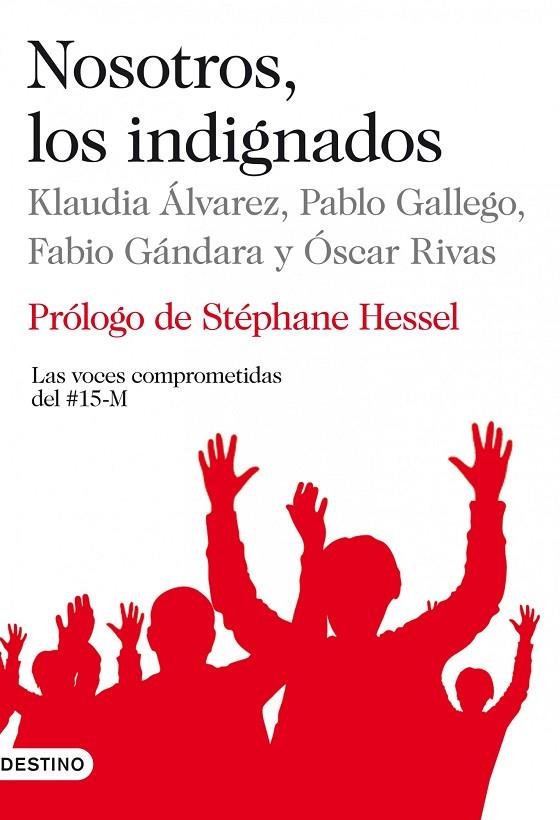 NOSOTROS, LOS INDIGNADOS. VOCES COMPROMETIDAS DEL 15-M | 9788423345250 | ALVAREZ, KLAUDIA - GALLEGO, PABLO - GANDARA, FABIO