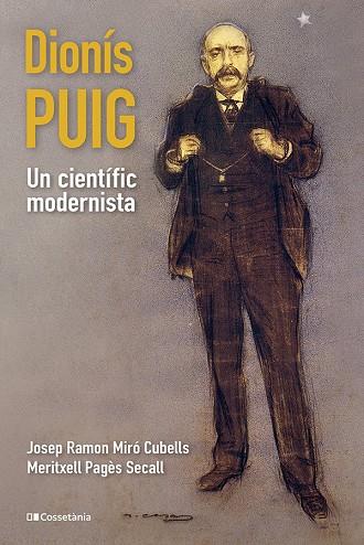 DIONÍS PUIG, UN CIENTÍFIC MODERNISTA | 9788413563763 | PAGÈS SECALL, MERITXELL/MIRÓ CUBELLS, JOSEP RAMON