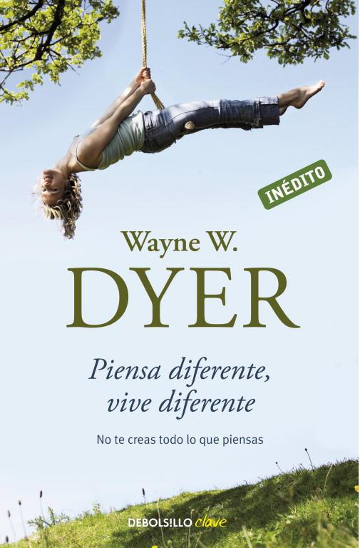 PIENSA DIFERENTE, VIVE DIFERENTE (DB-CLAVE) | 9788499082196 | DYER, WAYNE W.