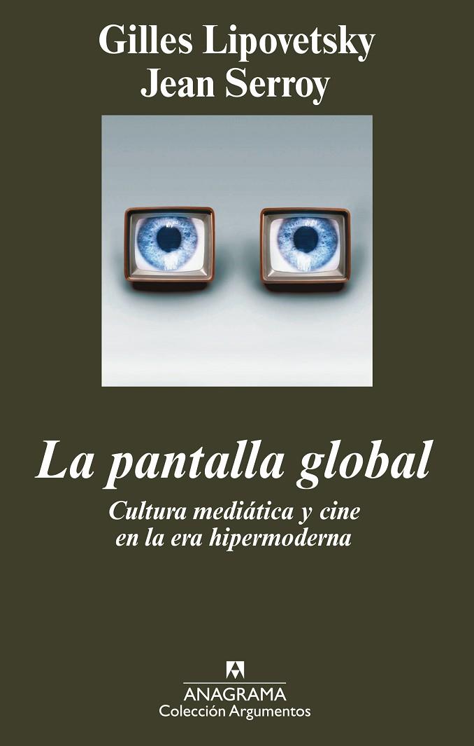 PANTALLA GLOBAL (ARGUMENTOS) | 9788433962904 | LIPOVETSKY, GILLES/SERROY, JEAN