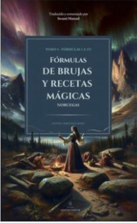 FÓRMULAS DE BRUJAS Y RECETAS MÁGICAS TOMO I: FÓRMULAS 1 A 371 | 9788412761047 | SWAMI, MANUEL