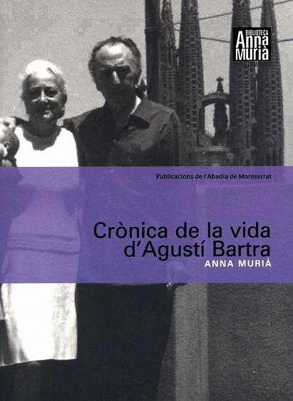 CRONICA DE LA VIDA D'AGUSTI BARTRA -PAM- | 9788484156413 | MURIÀ, ANNA