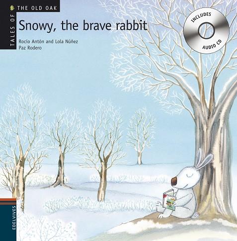 SNOWY, THE BRAVE RABBIT (INFANTIL-TALES OF THE OLD OAK) | 9788426376930 | ANTON, ROCIO - NUÑEZ, LOLA - RODERO, PAZ