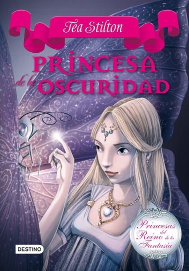 PRINCESA DE LA OSCURIDAD VOL.5 (PRINCESAS REINO FANTASIA) | 9788408013587 | TEA STILTON