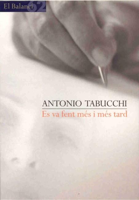 ES VA FENT MES IMES TARD (5.95) | 9788429750812 | TABICCHI,ANTONIO