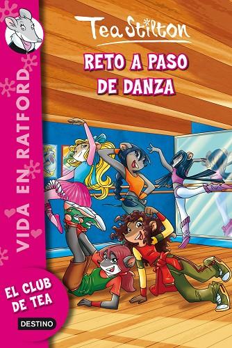 RETO A RITMO DE DANZA. VOL.4 VIDA EN RATFORD (CLUB DE TEA) | 9788408111474 | TEA STILTON - TEA SISTERS