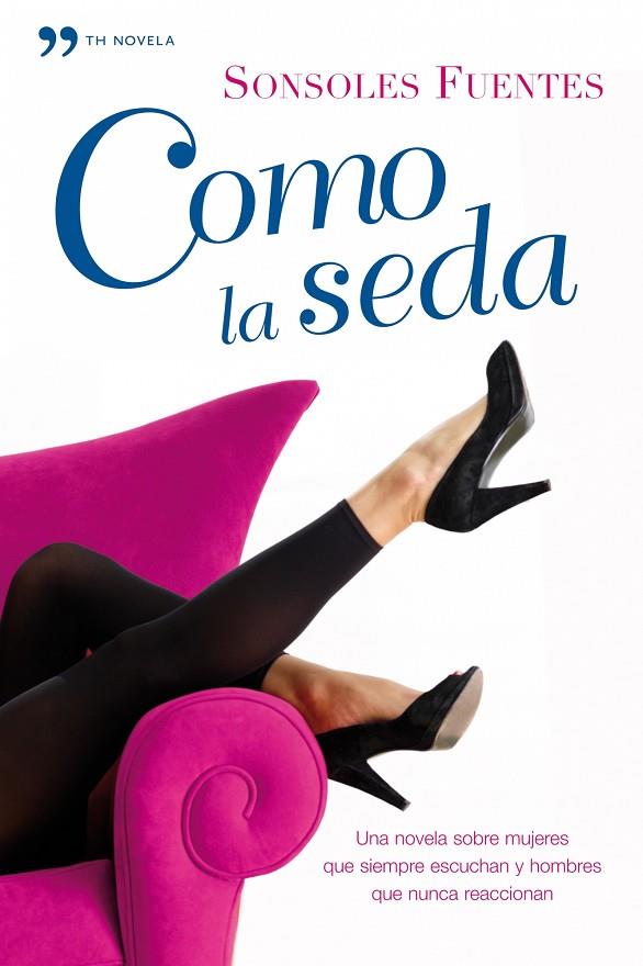 COMO LA SEDA (TH NOVELA) | 9788484607519 | FUENTES, SONSOLES