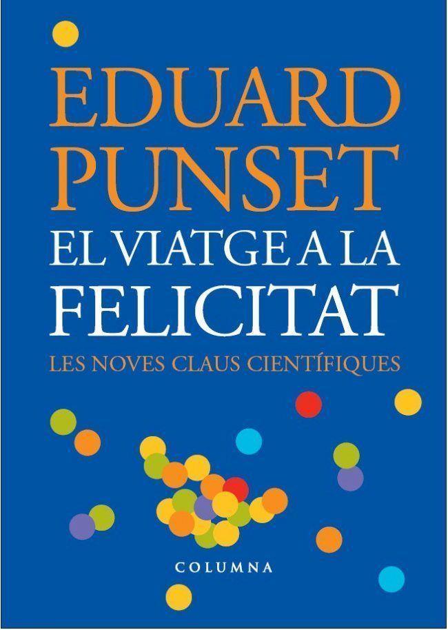 VIATGE A LA FELICITAT | 9788466407045 | PUNSET, EDUARD