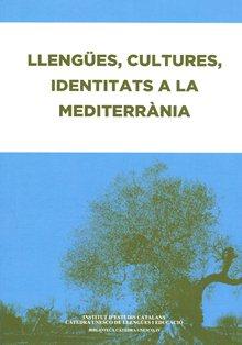 LLENGÜES, CULTURES, IDENTITATS A LA MEDITERRÀNIA. | 9788499650920 | INSTITUT ESTUDIS CATALANS - CATEDRA UNESCO LLENGUE