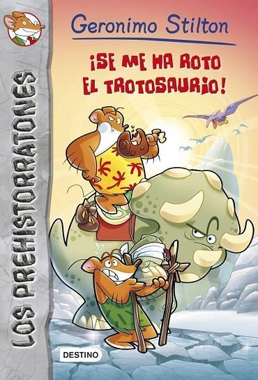 PREHISORRATONES 5. ¡SE ME HA ROTO EL TROTOSAURIO! | 9788408121558 | STILTON, GERONIMO [VER TITULOS]