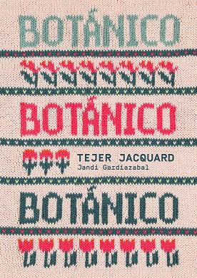 BOTÁNICO. TEJER JACQUARD | 9788425235726 | GARDIAZABAL, JANDI