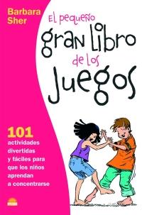 EL PEQUEÑO GRAN LIBRO DE LOS JUEGOS | 9788497542845 | BARBARA SHER