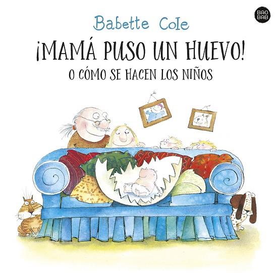 ¡MAMÁ PUSO UN HUEVO! O CÓMO SE HACEN LOS NIÑOS | 9788408255727 | COLE, BABETTE