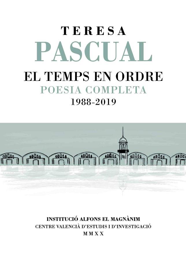 EL TEMPS EN ORDRE. POESIA REUNIDA 1988-2019 | 9788478228607 | PASCUAL SOLER, TERESA