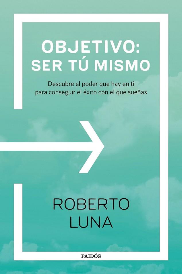 OBJETIVO: SER TÚ MISMO | 9788449333248 | ROBERTO LUNA AROCAS