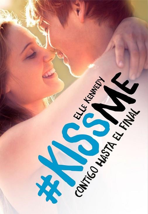 CONTIGO HASTA EL FINAL (#KISSME 4) | 9788420486215 | ELLE KENNEDY