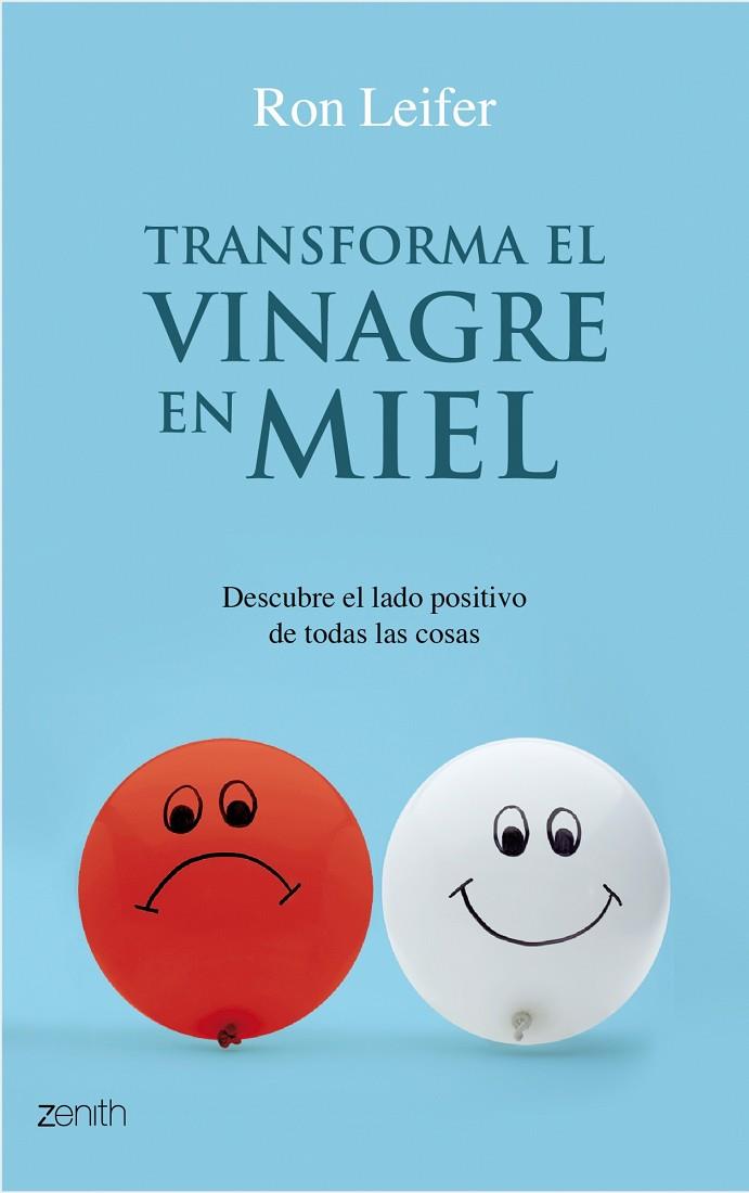 TRANSFORMA EL VINAGRE EN MIEL (ZENITH) | 9788408079804 | LEIFER, RON
