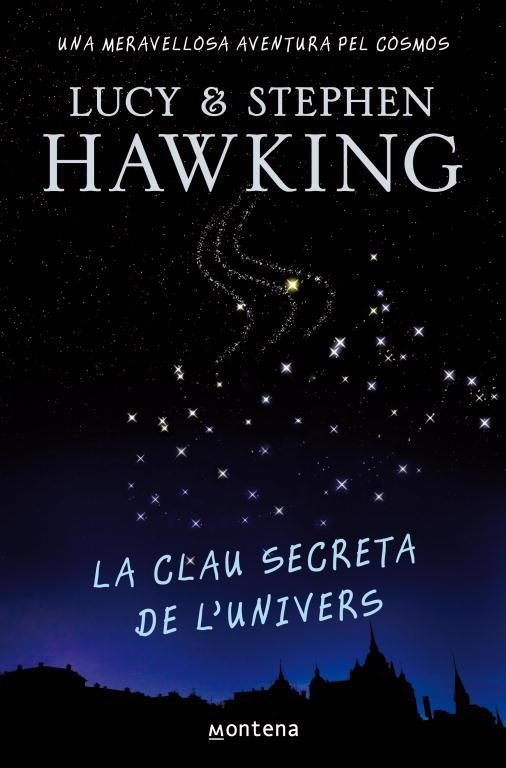 CLAU SECRETA DE L'UNIVERS, LA (T/D) | 9788484414223 | HAWKING, LUCIA - STEPHEN
