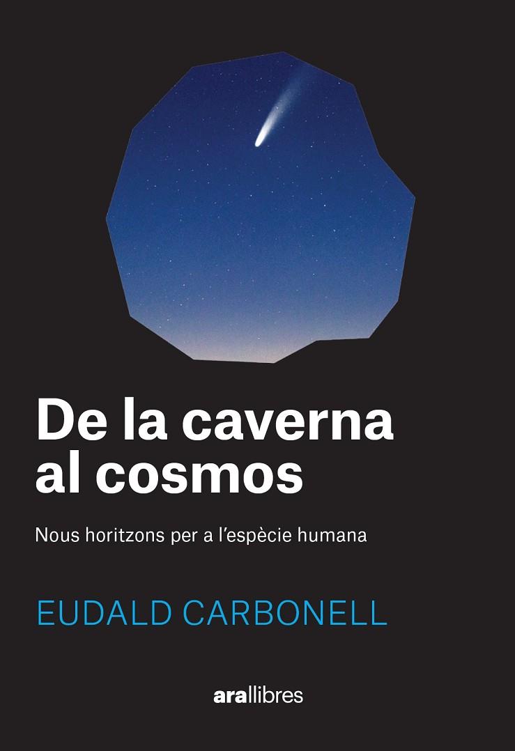 DE LA CAVERNA AL COSMOS | 9788411730969 | CARBONELL I ROURA, EUDALD