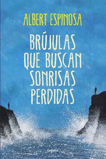 BRUJULAS QUE BUSCAN SONRISAS PERDIDAS (GRIJALBO) | 9788425349126 | ESPINOSA, ALBERT