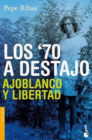 LOS 70 A DESTAJO (AJOBLANCO Y LIBERTAD) (BOOKET) | 9788423344475 | RIBAS, PEPE