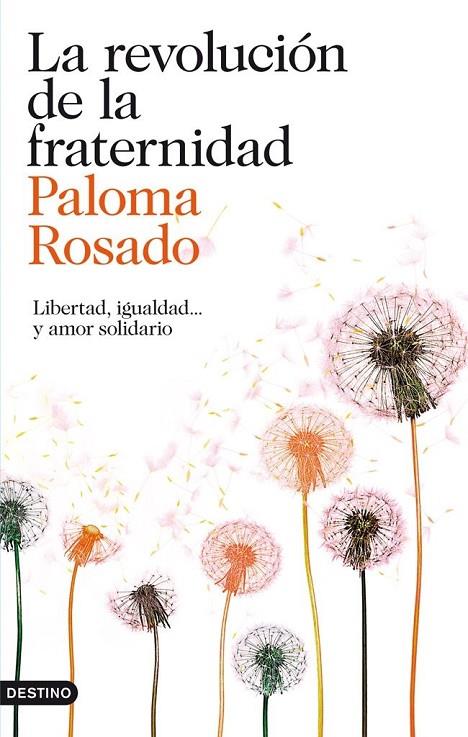 REVOLUCION FRATERNAL. LIBERTAD, IGUALDAD Y AMOR SOLIDARIO | 9788423346400 | ROSADO, PALOMA