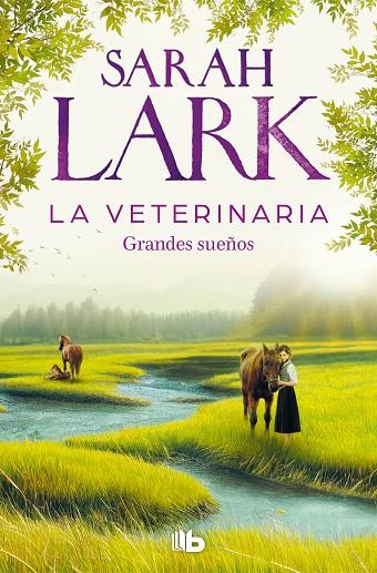 LA VETERINARIA. GRANDES SUEÑOS (LA VETERINARIA 1) | 9788413148342 | LARK, SARAH