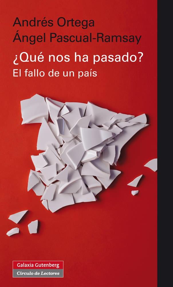 QUE NOS HA PASADO?. EL FALLO DE UN PAIS (T/D) | 9788481099881 | ORTEGA, ANDRES - PASCUAL-RAMSAY, ANGEL