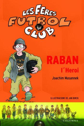 RABAN L'HEROI. FERES FUTBOL CLUB | 9788466406680 | MASANNEK, JOACHIM