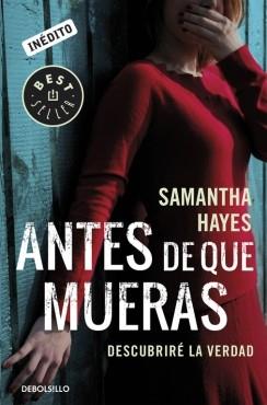 ANTES DE QUE MUERAS | 9788490624036 | HAYES,SAMANTHA