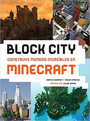 BLOCK CITY CONSTRUYE MUNDOS INCREIBLES EN MINECRAFT | 9788416961177 | KEARNEY, KIRSTEN