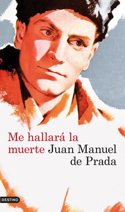 ME HALLARA LA MUERTE (ANCORA Y DELFIN) | 9788423339211 | DE PRADA, JUAN MANUEL