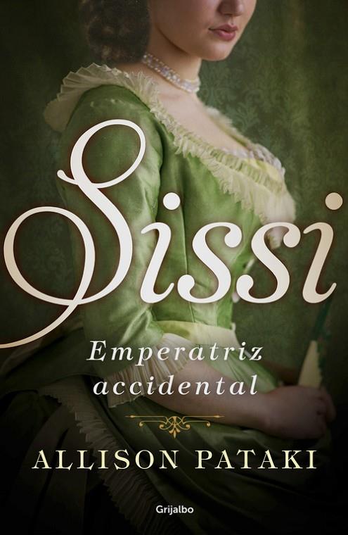 SISSI, EMPERATRIZ ACCIDENTAL | 9788425354830 | PATAKI, ALLISON