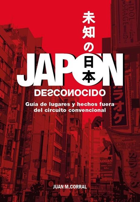 JAPÓN DESCONOCIDO | 9788418510373 | CORRAL PENA, JUAN MANUEL