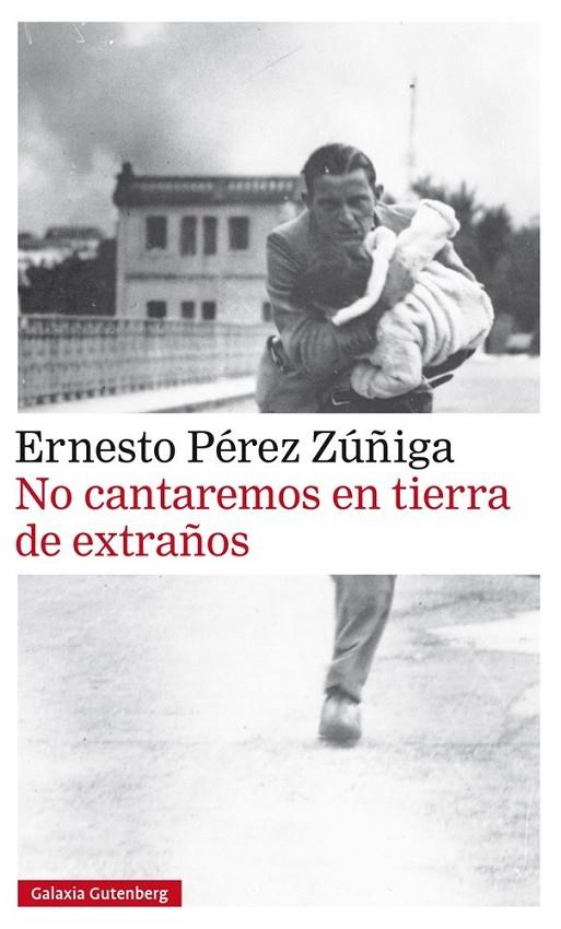 NO CANTAREMOS EN TIERRA DE EXTRAÑOS | 9788416734085 | PÉREZ ZÚÑIGA, ERNESTO