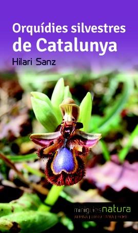 ORQUÍDIES SILVESTRES DE CATALUNYA | 9788490342510 | SANZ, HILARI