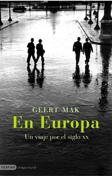 EN EUROPA (IMAGO MUNDI) VIAJE A TRAVES DEL SIGLO XX | 9788423338764 | MAK, GEERT