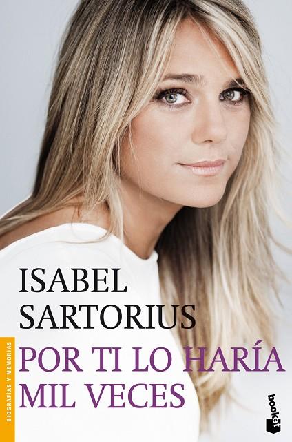 POR TI LO HARIA MIL VECES (BOOKET-BIOGRAFIAS) | 9788427039674 | SARTORIUS, ISABEL