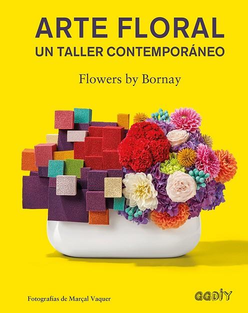 ARTE FLORAL | 9788425230752 | FLOWERS BY BORNAY