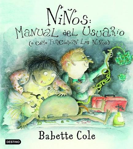 NIÑOS: MANUAL DEL USUARIO (O COMO FUNCIONAN LOS NIÑOS) | 9788408050223 | COLE,BABETTE