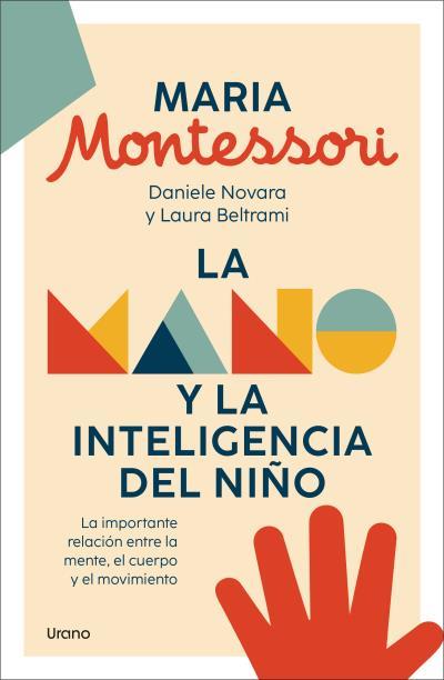 LA MANO Y LA INTELIGENCIA DEL NIÑO | 9788418714603 | MONTESSORI, MARIA/DANIELE NOVARA/BELTRAMI, LAURA