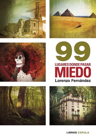 99 LUGARES DONDE PASAR MIEDO (LIBROS CUPULA) | 9788448003081 | FERNANDEZ, LORENZO