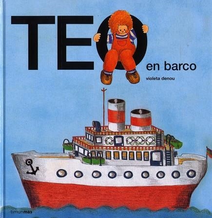 TEO EN BARCO (DESCUBRE EL MUNDO) | 9788471762573 | DENOU, VIOLETA