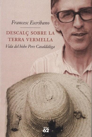 DESCALÇ SOBRE LA TERRA VERMELLA. VIDA DEL BISBE PERE CASALDA | 9788429745085 | ESCRIBANO, FRANCESC