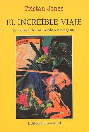 INCREIBLE VIAJE.LA ODISEA DE UN INSOLITO NAVEGANTE | 9788426131355 | JONES, TRISTAN