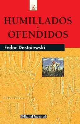 HUMILLADOS Y OFENDIDOS | 9788426155078 | DOSTOYEWSKI, FEDOR