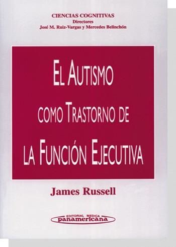 AUTISMO COMO TRASTORNO DE LA FUNCION EJECUTIVA, EL | 9788479034948 | RUSSELL, JAMES